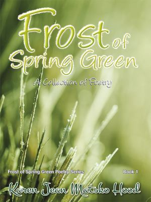 Frost of Spring Green a Collection of Poetry: A... 1930948921 Book Cover