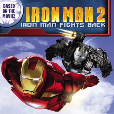 Iron Man 2: Iron Man Fights Back 031608364X Book Cover