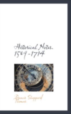 Historical Notes. 1509-1714 0559187971 Book Cover