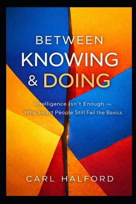 Between Knowing & Doing: You Already Know This:... B0GCWXZ2BF Book Cover