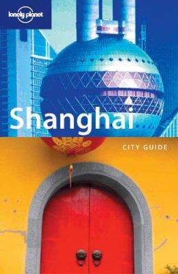 Lonely Planet Shanghai City Guide 1740593081 Book Cover