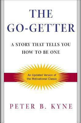 The Go-Getter: A Story That Tells You How to Be... 0805065628 Book Cover