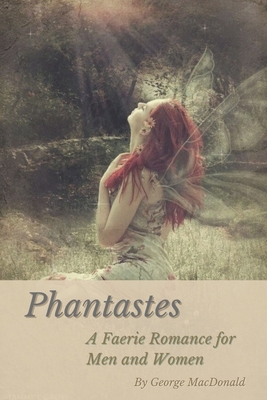 Phantastes: A Faerie Romance for Men and Women:... [Large Print] B08JQX66DH Book Cover