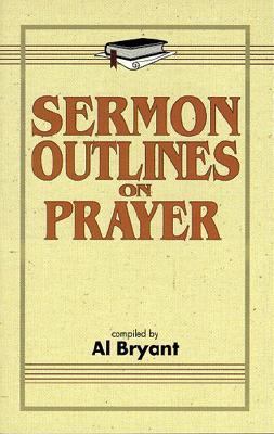 Sermon Outlines on Prayer 0825421942 Book Cover