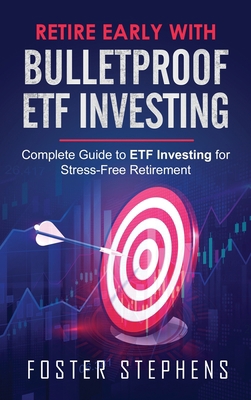 Retire Early with Bulletproof Etf Investing: Co... 1801692017 Book Cover