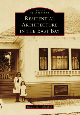 Residential Architecture in the East Bay 1467109622 Book Cover