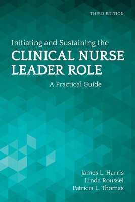 Initiating and Sustaining the Clinical Nurse Le... 1284113663 Book Cover