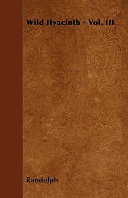 Wild Hyacinth - Vol. III 144600743X Book Cover