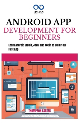 Android App Development for Beginners: Learn An... B0DMVCHTCW Book Cover
