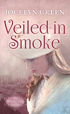 Veiled in Smoke: The Windy City Saga [Large Print] 1643585290 Book Cover