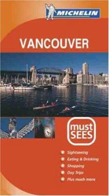 Michelin Must Sees Vancouver 2067107127 Book Cover