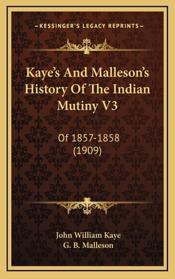 Kaye's And Malleson's History Of The Indian Mut... 1166253643 Book Cover