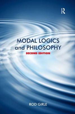 Modal Logics and Philosophy 1844652076 Book Cover