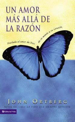 Un Amor Más Allá de la Razón: Traslade El Amor ... [Spanish] 082973807X Book Cover