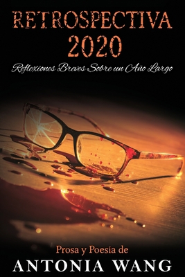 Retrospectiva 2020: Reflexiones Breves Sobre un... [Spanish] B08TYVDGLP Book Cover