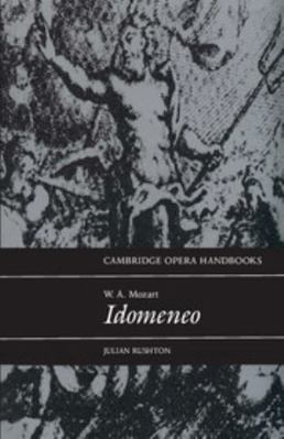 W. A. Mozart: Idomeneo 0521431441 Book Cover