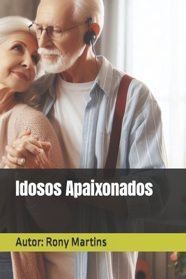 Idosos Apaixonados [Portuguese] B0CZJPMSMV Book Cover