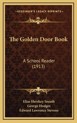 The Golden Door Book: A School Reader (1913) 1165217481 Book Cover