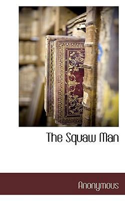 The Squaw Man 111765303X Book Cover