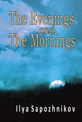 The Evenings and the Mornings 1950024636 Book Cover