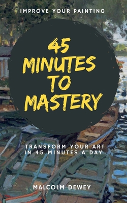 45 Minutes to Mastery B0DCT43XZG Book Cover