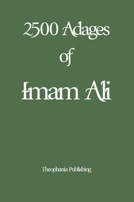 2500 Adages of Imam Ali 1478399279 Book Cover