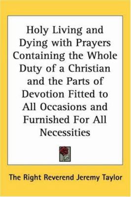 Holy Living and Dying with Prayers Containing t... 1417947322 Book Cover