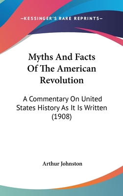 Myths And Facts Of The American Revolution: A C... 1437238297 Book Cover