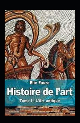 Histoire de l'art - Tome I: L'Art antique Annot? [French] B0955KBJ7M Book Cover
