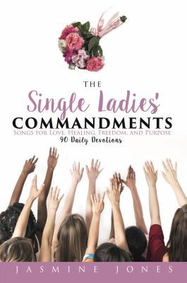 The Single Ladies' Commandments: Songs for Love... 0692840192 Book Cover