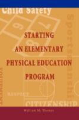 Starting an Elementary Physical Education Program 0595708765 Book Cover