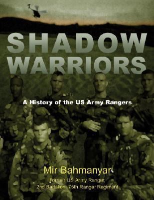 Shadow Warriors: A History of the US Army Rangers 184176860X Book Cover