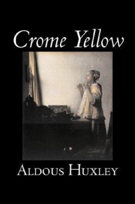 Crome Yellow by Aldous Huxley, Science Fiction,... 1603129766 Book Cover