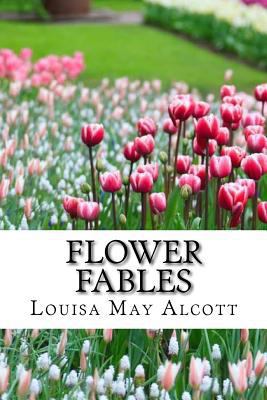 Flower Fables (Worldwide Classics) 1542437318 Book Cover