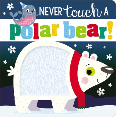 Never Touch a Polar Bear 1789470692 Book Cover