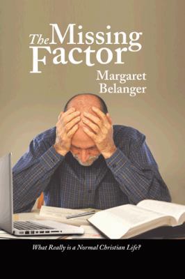 The Missing Factor: What Really is a Normal Chr... 1496946790 Book Cover