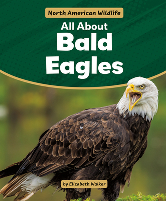 All about Bald Eagles 1538295849 Book Cover