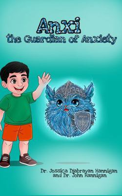 Anxi: the Guardian of Anxiety 1969844574 Book Cover