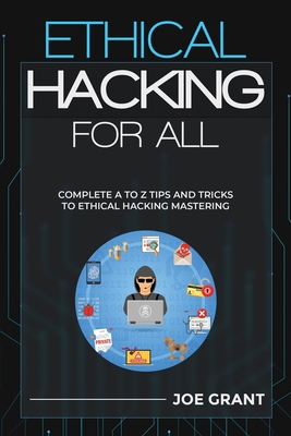 Ethical Hacking for All: Complete A to Z Tips a... B0FBMR8MTV Book Cover