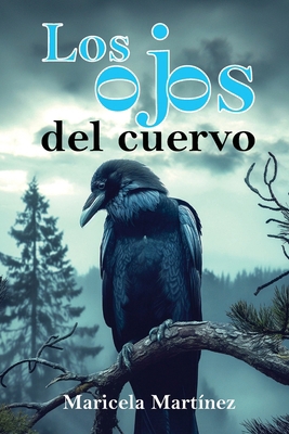 Los ojos del cuervo (Spanish Edition) [Spanish] B0D49MZGRC Book Cover
