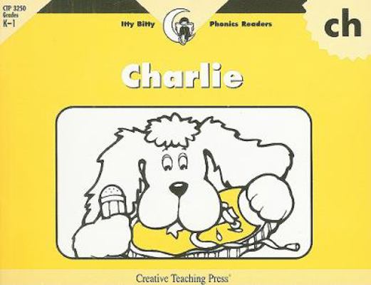 Charlie, Itty Bitty Phonics Reader 1574718843 Book Cover