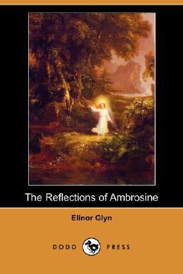 The Reflections of Ambrosine (Dodo Press) 1406593141 Book Cover