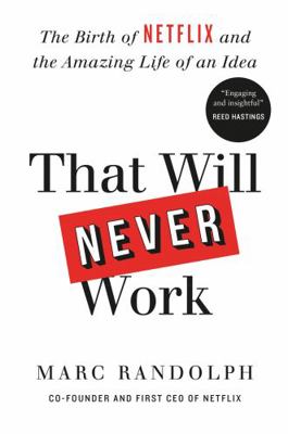 That Will Never Work: The Birth of Netflix and ... 1913068064 Book Cover