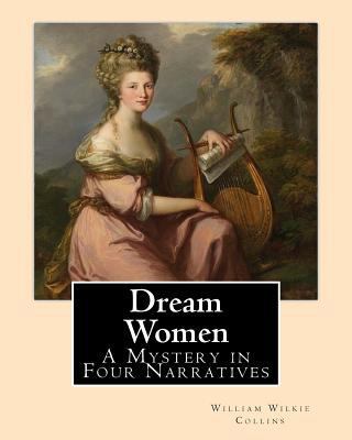 Dream Women By: William Wilkie Collins: A Myste... 1544228775 Book Cover
