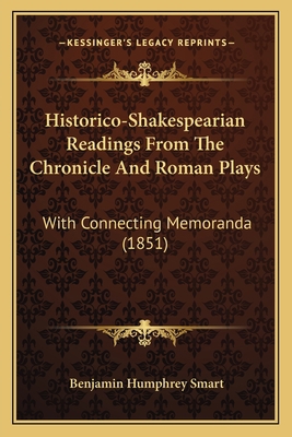 Historico-Shakespearian Readings From The Chron... 1166486257 Book Cover