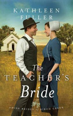 The Teacher's Bride: Amish Brides of Birch Creek [Large Print] 1643580892 Book Cover