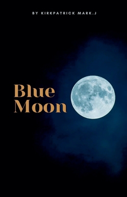 Blue Moon B0G283M6H5 Book Cover