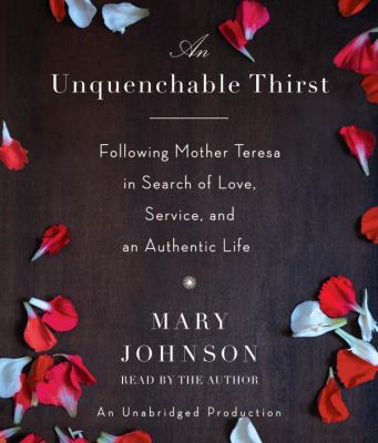 An Unquenchable Thirst: Following Mother Teresa... 0307876136 Book Cover