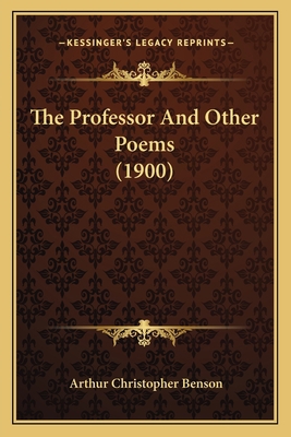 The Professor And Other Poems (1900) 1164004034 Book Cover