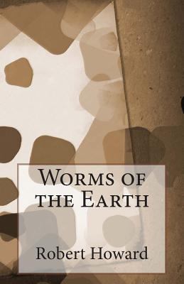 Worms of the Earth 1500952451 Book Cover